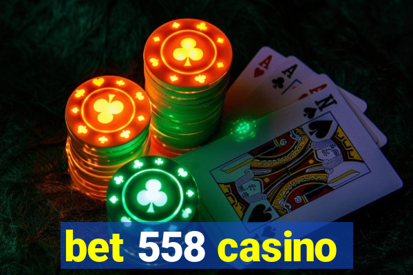 bet 558 casino